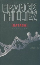 Gataca - Franck Thilliez -