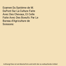 Examen Du Système de M. DuPont Sur La Culture Faite Avec Des Chevaux, Et Celle 