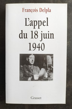 L'APPEL DU 18 JUIN 1940 Francois Delpla Ed. GRASSET