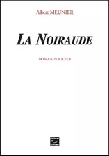 La noiraude, Albert Meunier