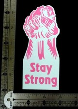 Stay Strong Power Fist - 6x2,5" - Autocollant vinyle 2 couleurs rose doux sur blanc HQ