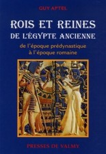Rois et reines de l'Egypte ancienne :... - Guy Aptel - V400261