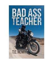 Bad Ass Teacher, T. E. Henry