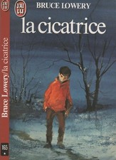 La cicatrice - LOWERY, Bruce