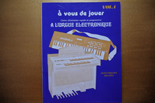 A vous de jouer orgue electronique , j p delrieu , vol 1