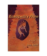 Kokopelli's Flute, John Serra
