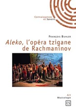 Aleko, l'opéra tzigane de Rachmaninov, François Buhler