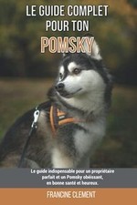 Le guide complet pour ton Pomsky: Le guide indispensable p... | Livre | état bon