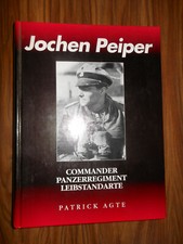 Jochen Peiper Commander Panzerregiment Leibstandarte de Patrick AGTE  en anglais