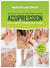 Acupression - Trouvez la guérison et le bonheur grâce à vos mains