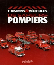 Fascicule collection Camions & Véhicules de Sapeurs-Pompiers - Hachette