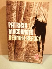 Patricia Macdonald: Dernier refuge/ Le Livre de Poche  2010