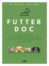 Dr. med. vet. V FUTTER-DOC: Das große Futter- und Umwelt-ABC für alle fl (Poche)