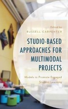 Studio-Based Approaches for Multimodal Projects: Models to Promote Engaged