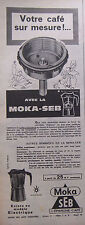 PUBLICITÉ DE PRESSE 1962 CAFETIÈRE MOKA SEB EN ACIER INOXYDABLE - ADVERTISING