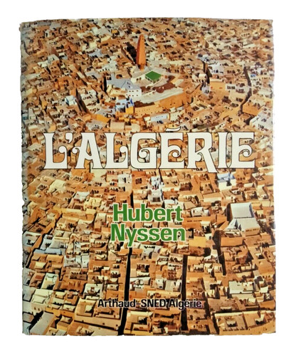Algerie hubert nyssen - l'algerie,