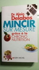 Mincir sur mesure grâce à la chrono nutrition | Delabos Dr Alain | Bon état