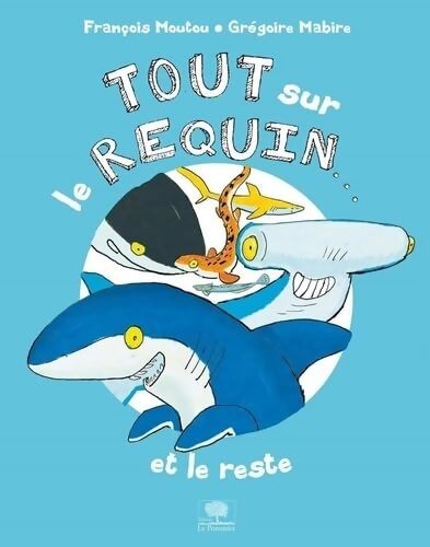 Tout sur requin et le - sur,