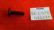PART 91-12.5FR Handle Post  # 1184297 moulinet REEL PENN International FLY 2.5