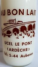 ANCIENNE BOUTEILLE DE LAIT ( 1 litre )  LE PONT D'UCEL (ARDECHE)