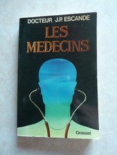 LES MEDECINS (DR J.P. ESCANDE, 1975, MEDECINE SANTE SOINS MEDICAUX)