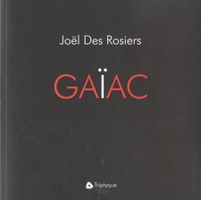 Gaiac, Rosiers joel Des