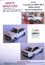 V117 FORD ESCORT MK2 GR4 RALLYE DIDIER AURIOL AURIOL COMPETITION DECALS VIRATE 