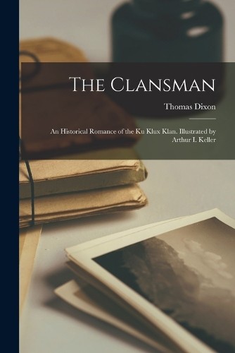 Thomas dixon the clansman an - dixon, clansman;
