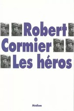 Les héros, Robert Cormier