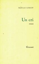 Un cri - Noëlle Loriot - V272916