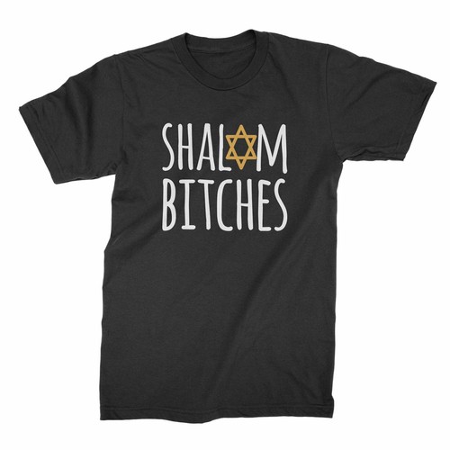 Shalom bitches shirt funny - shalom,
