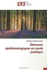 Éléments épidémiologiques en santé publique, Dominique Munga Lutumika