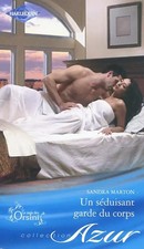 Un séduisant garde du corps, Sandra Marton et Elisabeth Marzin