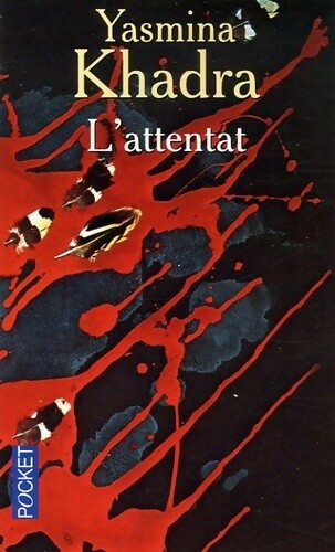 Attentat yasmina khadra - l'attentat,