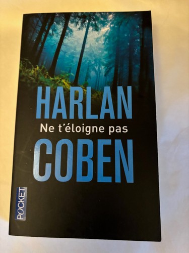 Harlan coben ne t éloigne - , t'éloigne