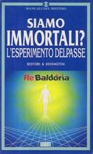 Siamo immortali?  L'esperimento Delpasse Meb Bedford James, Kensington Walter B.