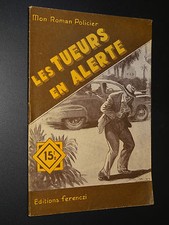MON ROMAN POLICIER n°219 - R. René Poupon - LES TUEURS EN ALERTE - 1952