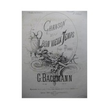 BACHMANN Georges Chanson du Bon Vieux Temps Piano XIXe siècle