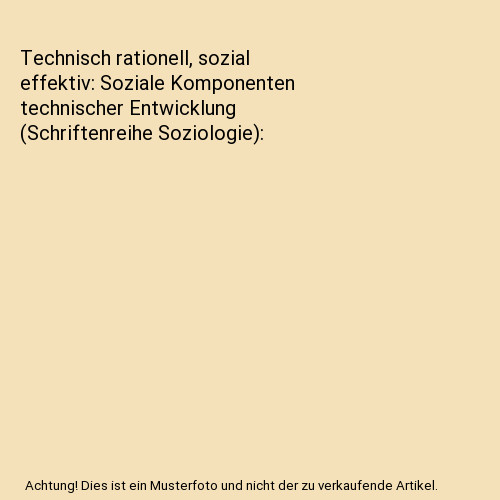 Technisch rationell sozial - rationell,,