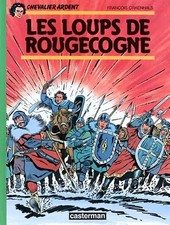 BD CHEVALIER ARDENT - LES LOUPS DE ROUGECOGNE - REEDITION