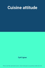 Cuisine attitude, Cyril Lignac