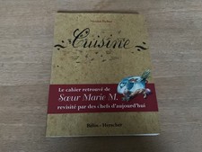 Livre de Cuisine/Le cahier retrouvé de Sœur Marie M. revisité par des chefs TBE