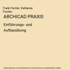 ARCHICAD PRAXIS: Einführungs-