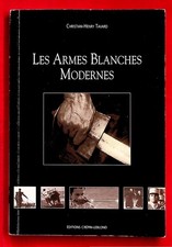 Les armes blanches modernes - Christian-Henry Tavard - 2001