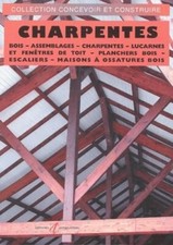 Charpentes - Bois - Assemblages - Charpentes - Lucarnes et Fenêtres de toit - Pl