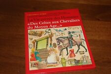 La Vie Privée des Hommes : Des Celtes aux Chevaliers du Moyen Age-Hachette 1985