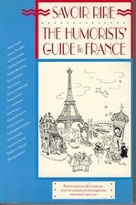 Savoir Rire: The Humorists Guide to France, , Used; Good Book