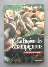 Livre " La passion des champignons : De la cueillette à la cuisine  "  192 Pages