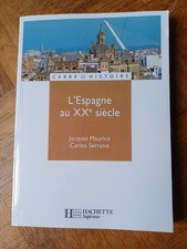 Jacques Maurice Carlos Serrano L'Espagne XXe siècle Hachette 2006 Carré Histoire