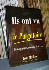 Ils ont vu le purgatoire-Témoignages,visions,écrits...Jean Mathiot-Catholicisme
